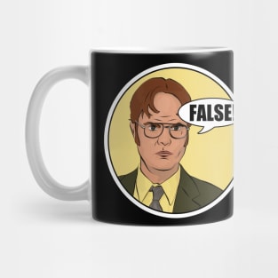 Dwight Schrute - False! Mug